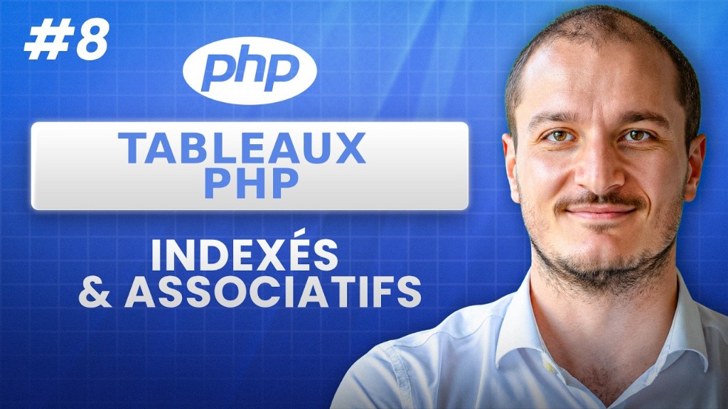 PHP : tableaux indexés et associatifs (partie 8)
