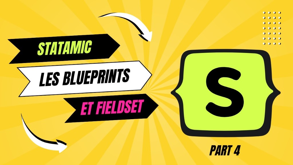 Statamic : blueprints et fieldsets (partie 4)
