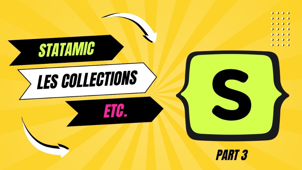 Statamic : collections et contenu (partie 3)
